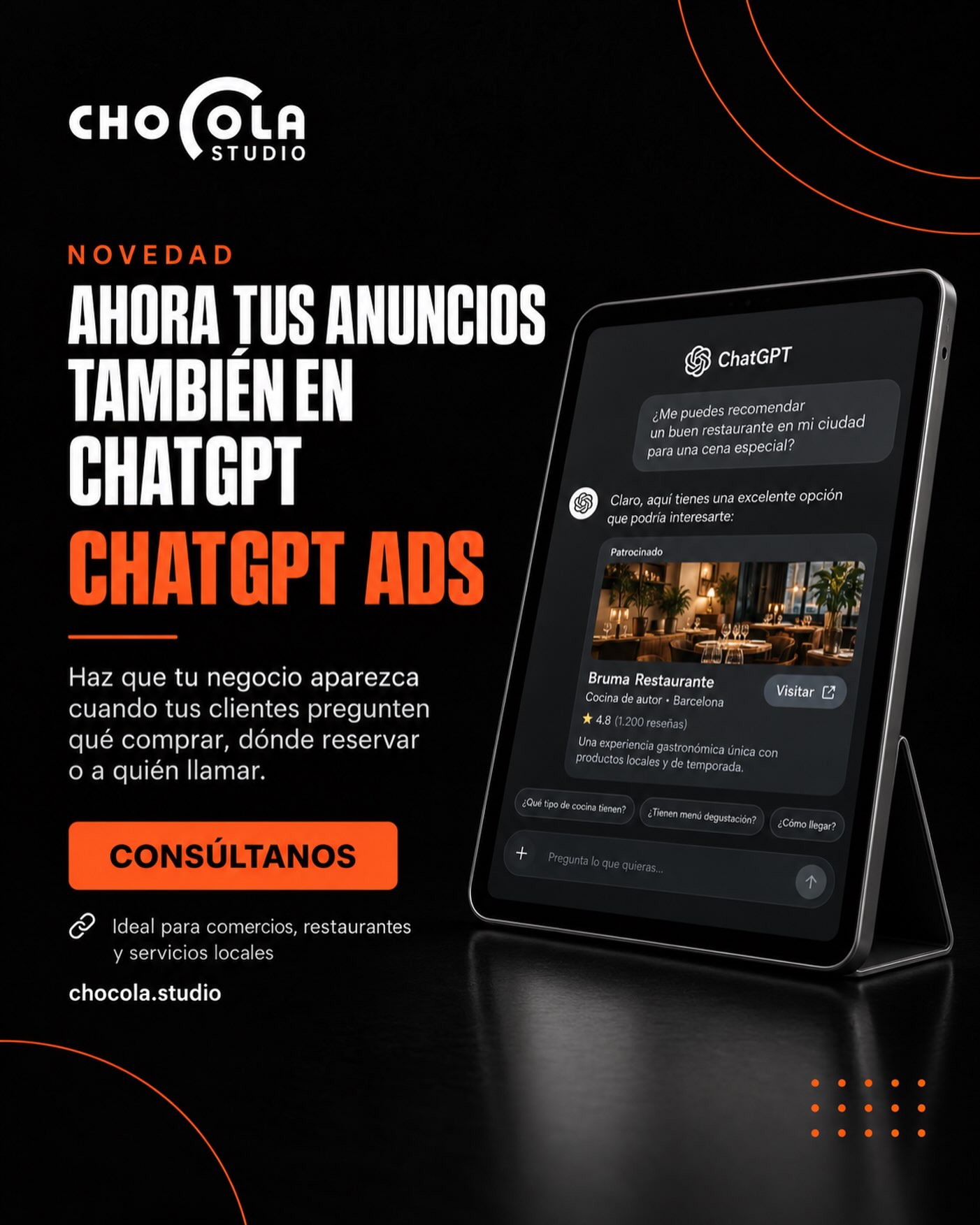 ¿Tus clientes ya preguntan a ChatGPT dónde comer, qué comprar o a quién llamar? Ahora tu negocio también puede anunciarse en ChatGPT. En Chocola Studio gestionamos campañas de ChatGPT Ads para comercios, restaurantes y servicios que quieren ganar visibilidad justo cuando un usuario está buscando una recomendación. 📍 Más visibilidad 🎯 Publicidad contextual 💬 Impacto en el momento de decisión 🚀 Una nueva forma de llegar a tus clientes ¿Quieres que preparemos tu campaña? Escríbenos. #ChatGPTAds #Pu